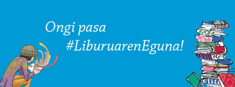 Ongi pasa Liburuaren Eguna!